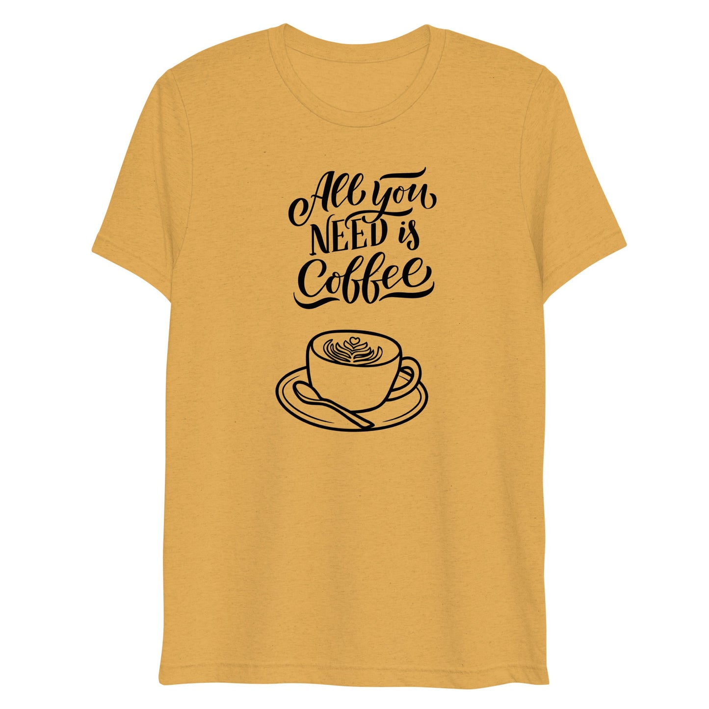 All You Need Is Coffee T-Shirt - ShopJeanPhotography.com
