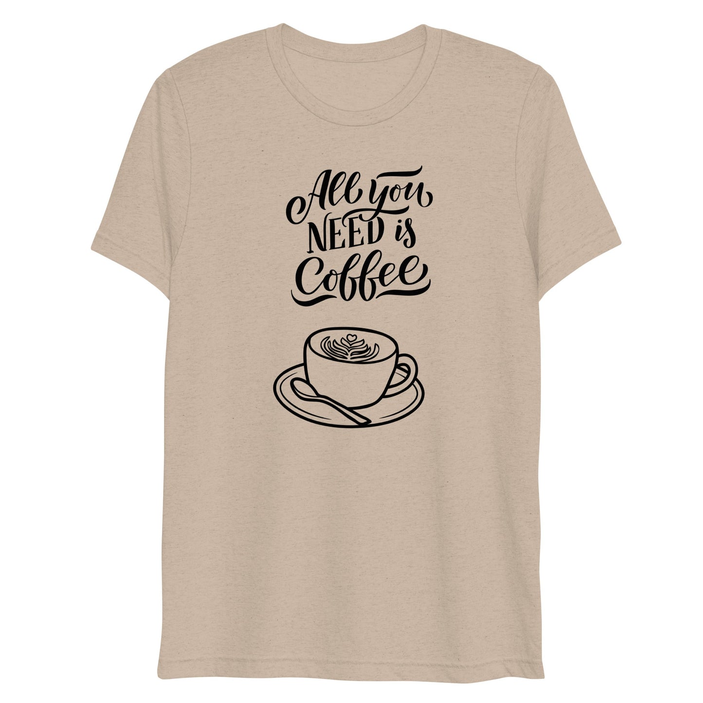All You Need Is Coffee T-Shirt - ShopJeanPhotography.com